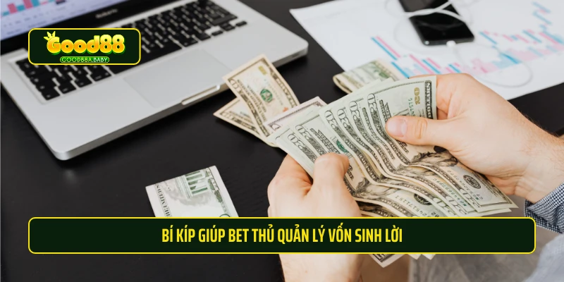 Bí kíp giúp bet thủ quản lý vốn sinh lời