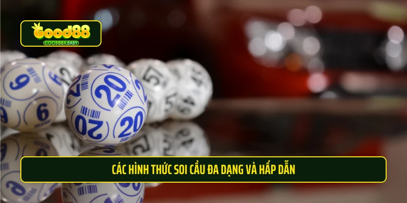 Các hình thức soi cầu đa dạng và hấp dẫn