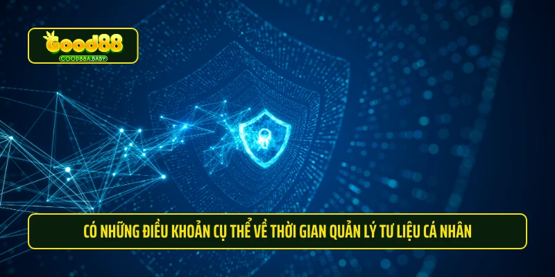 Có những điều khoản cụ thể về thời gian quản lý tư liệu cá nhân