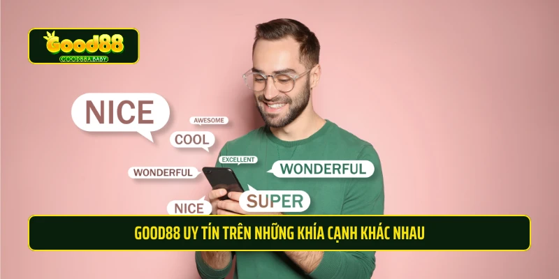 Good88 uy tín trên những khía cạnh khác nhau