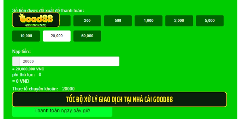 Tốc độ xử lý giao dịch tại nhà cái Good88