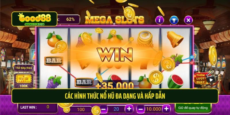 Các hình thức nổ hũ đa dạng và hấp dẫn