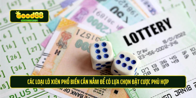 Các loại lô xiên phổ biến cần nắm để có lựa chọn đặt cược phù hợp