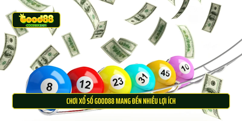 Chơi xổ số Good88 mang đến nhiều lợi ích