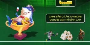 Game bắn cá đổi thưởng online Good88 giải trí đỉnh cao