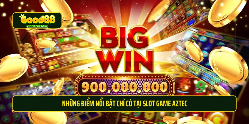 Những điểm nổi bật chỉ có tại slot game aztec