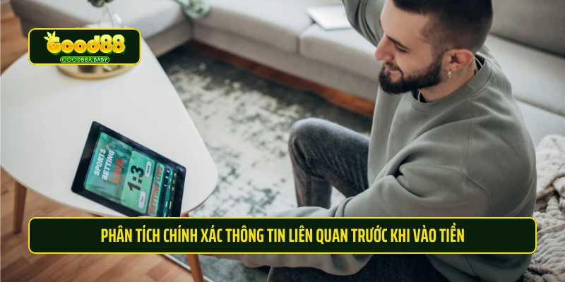 Phân tích chính xác thông tin liên quan trước khi vào tiền