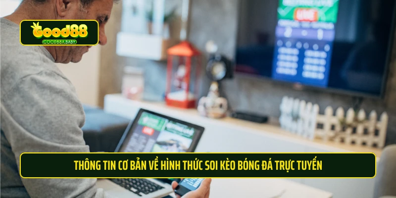 Thông tin cơ bản về hình thức soi kèo bóng đá trực tuyến