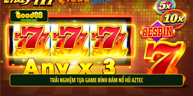 Trải nghiệm tựa game đình đám nổ hũ Aztec